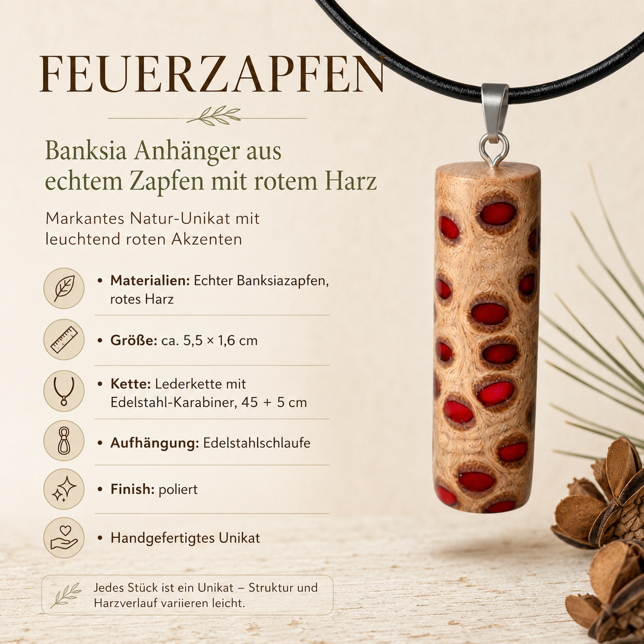 Detailbild „FEUERZAPFEN“ – handgefertigter Banksia Anhänger aus echtem Zapfen mit rotem Harz, ca. 5,5 x 1,6 cm, an Lederkette mit Edelstahlschlaufe und Edelstahl-Karabiner, markanter Naturschmuck für Damen und Herren, jedes Stück ein Unikat.